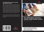 The difficulties faced by women with breast cancer
