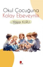 Okul Cocuguna Kolay Ebeveynlik