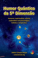 Humor Quântico Da 5? Dimens?o