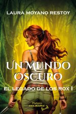 EL LEGADO DE LOS ROX. UN MUNDO OSCURO