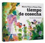 Tiempo de cosecha. Un a?o en el huerto