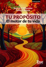 TU PROPÓSITO: EL MOTOR DE TU VIDA