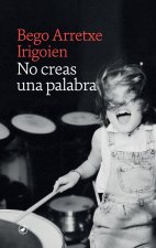 No creas una palabra