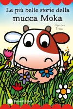 più belle storie della mucca Moka. Stampatello maiuscolo