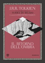 ritorno dell'ombra. La storia della Terra di mezzo