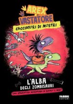 alba degli zombisauri. Arex & Vastatore, cacciatori di mostri