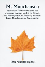 M. Munchausen  est un récit fid?le de certaines des aventures récentes au-del? du Styx de feu Hieronymus Carl Friedrich, autrefois baron  Munchausen d