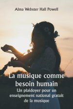 La musique comme besoin humain  Un plaidoyer pour un enseignement national gratuit de la musique