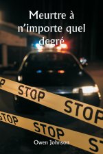 Meurtre ? n'importe quel degré
