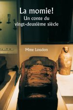 La momie!  Un conte du vingt-deuxi?me si?cle