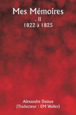 Mes Mémoires  . II  1822 ? 1825