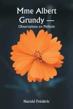 Mme Albert Grundy -  Observations en Philistie