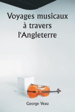 Voyages musicaux ? travers l'Angleterre