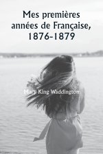 Mes premi?res années de Française, 1876-1879