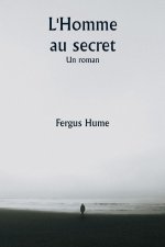 L'Homme au secret  Un roman