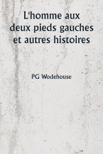 L'homme aux deux pieds gauches et autres histoires