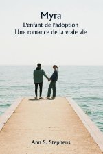 Myra  L'enfant de l'adoption  Une romance de la vraie vie