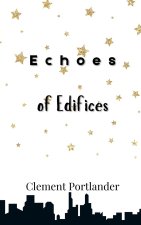 Echoes of Edifices