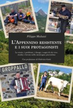 Appennino resistente e i suoi protagonisti. Le storie, i problemi, i disagi, i sogni di chi vive, studia e lavora nella montagna piacentina