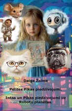 Pel?tes P?kas piedz?vojumi. Intas un P?kas piedz?vojumi uz Robotu plan?tas.