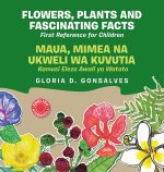 FLOWERS, PLANTS AND FASCINATING FACTS MAUA, MIMEA NA UKWELI WA KUVUTIA