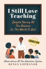 I Still Love Teaching Despite Having All the Reasons in the World to Quit