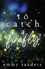 To Catch a Firefly