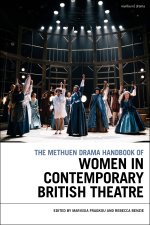 Methuen Drama Handbook of Women in Contemporary British Theatre