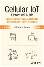 Cellular IoT: A Practical Guide