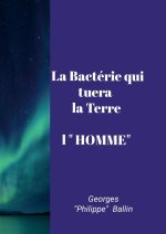 La Bactérie qui tuera la TERRE 
