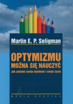 Optymizmu można się nauczyć. Jak zmienić swoje myślenie i swoje życie
