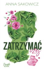 Zatrzymać czas. Plan Agaty. Tom 3