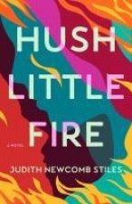 HUSH LITTLE FIRE