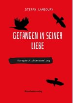 Gefangen in seiner Liebe