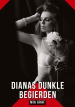 Dianas dunkle Begierden