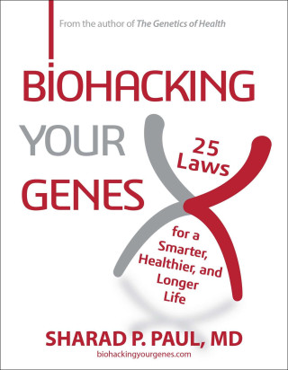 BIOHACKING YOUR GENES