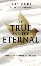 TRUE & THE ETERNAL