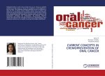 CURRENT CONCEPTS IN CHEMOPREVENTION OF ORAL CANCER