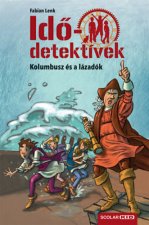 Kolumbusz és a lázadók - puhatáblás - Idődetektívek 26.