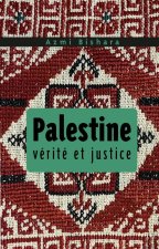 Palestine. Vérité et justice