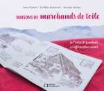 MAISONS DE MARCHANDS DE TOILE, DE L INTIMITE FAMILIALE A L'AFFIRMATION