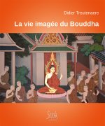 La vie imagée de Bouddha