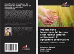 Impatto della lavorazione del terreno e dei residui colturali sul frumento in agricoltura conservativa