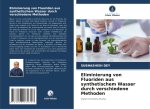 Eliminierung von Fluoriden aus synthetischem Wasser durch verschiedene Methoden