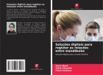 Soluções digitais para registar as relações entre mandíbulas
