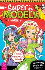 Supermodelki z naklejkami. Kolorowanka przyjaciółki zwierząt, moda, ciekawostki, porady
