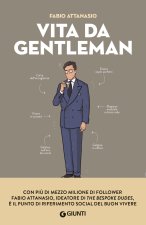 Vita da gentleman. Manuale del buon vivere per l’uomo contemporaneo