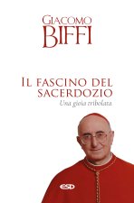 fascino del sacerdozio. Una gioia tribolata