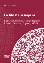 libertà si impara. Figure del neoumanesimo pedagogico: Balducci, Capitini, Milani