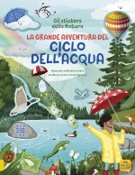 grande avventura del ciclo dell'acqua. Con oltre 330 stickers!